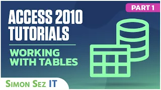 Microsoft Access 2010 Tutorial -- Working with Tables -- Part 1