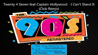 Twenty 4 Seven feat Captain Hollywood - I Can't Stand It (Club Remix)