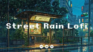 [Playlist] 🎧 Rain On The Street Lofi 🌃 4H Lofi Hip Hop Radio [ Chill Beats To Relax / Study To ]