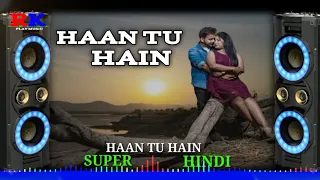 Haan Tu Hain || Super Remix Hindi Copyright free | Upl:RkPlayMusic 🎶