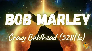 Bob Marley & The Wailers - Crazy Baldhead (528Hz)