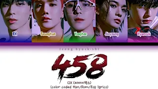 CIX (씨아이엑스) -'458'~LYRICS [Han/Rom/Esp)