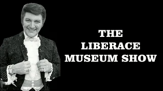 THE LIBERACE MUSEUM SHOW   E2