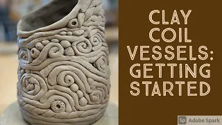 Clay Coil Vessels: Getting Started