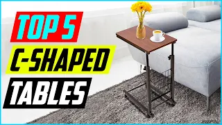 Top 5 Best C Shaped Tables in 2022 Reviews