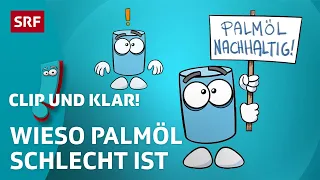 Clip und klar! – Warum ist Palmöl problematisch? | Kindervideos | SRF Kids