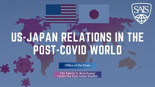 Reischauer Memorial Lecture US Japan Relations in the Post Covid