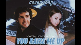 Josh Groban  - You raise me up (cover by DVorobyova)