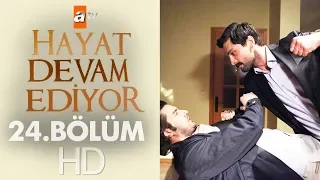 Hayat Devam Ediyor 24. Bölüm