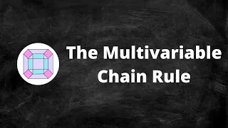 The Multivariable Chain Rule