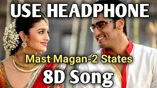 8D Song | Mast Magan | 2-States | Music Live India