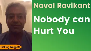 Naval Ravikant - Nobody can Hurt You