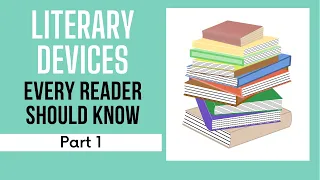 Literary Devices Every Reader Should Know: Part 1