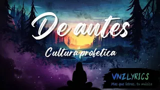 De antes - Cultura profética (Letra-Lyrics)