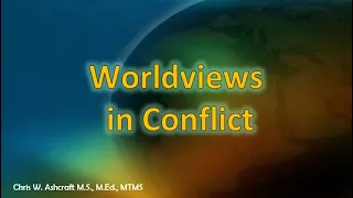 Worldviews in Conflict