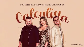 Dom Vittor e Gustavo - CALCULISTA feat. Marília Mendonça (áudio)