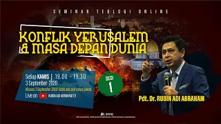 Konflik Yerusalem dan Masa Depan Dunia (Sesi 1) - Pdt. Dr. Rubin Adi Abraham