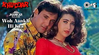 Woh Aankh Hi Kya Jhankar | Khuddar | Govinda | Karishma Kapoor | Kumar Sanu | Alka Yagnik