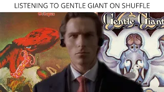 Listening To Gentle Giant On Shuffle