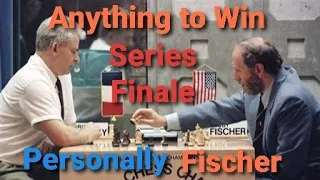 Anything to Win: Series finale | Personally Bobby Fischer