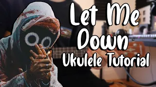 Let Me Down - BoyWithUke (Ukulele Tutorial)