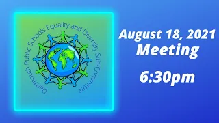 Equality and Diversity Sub-Committee Meeting, August 18, 2021