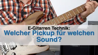 E-Gitarren-Technik: Welcher Pickup für welchen Sound?