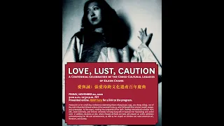 Love, Lust, Caution: A Centennial Celebration of the Cross-Cultural Legacies of Eileen Chang