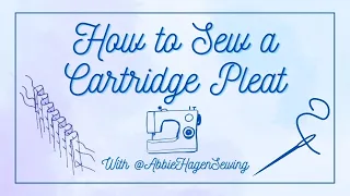 How to Sew Cartridge Pleats