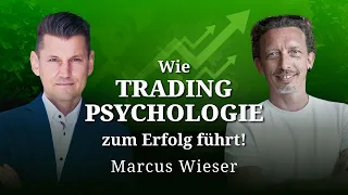 Mit Trading Psychologie zum Trading Erfolg! Trader Interview mit Marcus Wieser.