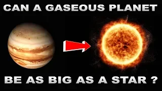 Can A Gaseous Planet Be As Big As A Star? | Science of Space