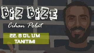 Biz Bize 22. Bölüm Tanıtım