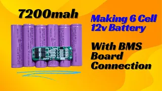 Making 6 Cell 12v Battery With BMS Board Connection || How to connect bms board || BMS connection