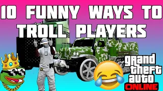 10 EASY FUNNY WAYS TO TROLL PLAYERS IN GTA 5 ONLINE !!!