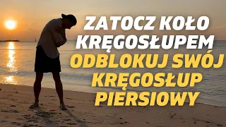 ODBLOKUJ KRĘGOSŁUP PIERSIOWY JEDNYM SKUTECZNYM ĆWICZENIEM