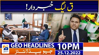 Geo News Headlines 10 PM | PML-Q - Fawad Chaudhry | 25 December 2022