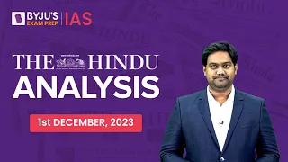 The Hindu Newspaper Analysis | 1st December 2023 | Current Affairs Today | UPSC Editorial Analysis