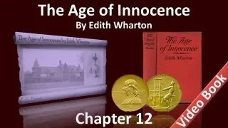Chapter 12 - The Age of Innocence by Edith Wharton