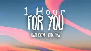 [ 1 HOUR ] Liam Payne, Rita Ora - For You (Lyrics)