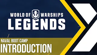 Naval Boot Camp Series Introduction | How to Play World of Warships: Legends