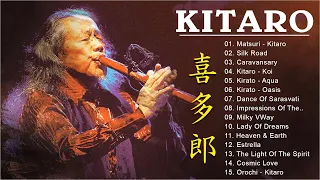 喜多郎名曲 喜多郎精选 喜多郎最好的 - Kitaro Instrumental Music - Kitaro Full Album