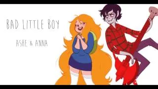 Bad Little Boy【Ashe & Anna】