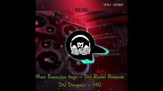 Mag exercise tayu tuwing umaga Yoyoy ft DJ Rowel Rebomb DJ Dragmix 140