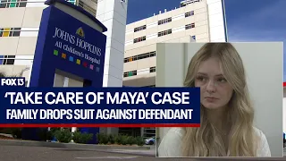 ‘Take Care of Maya’ family drops lawsuit against defendant