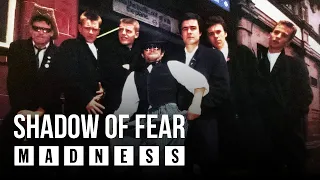 Madness - Shadow Of Fear (Official Audio)