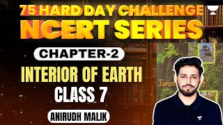 Environment | Class 7 | Chapter 2 | INTERIOR OF EARTH | 75 Hard Day Challenge | Anirudh Malik