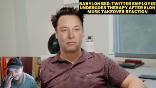 Babylon Bee: Twitter Employee Undergoes Therapy After Elon Musk Takeover Reaction