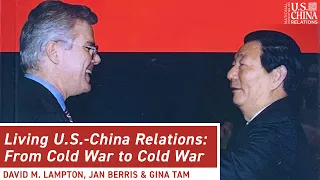 Living U.S.-China Relations: From Cold War to Cold War