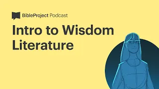 Intro to Wisdom Literature • Wisdom Ep. 1