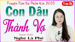 Truyện Đêm Khuya Việt Nam - CON DÂU THÀNH VỢ - 15 phút nghe #mcthuhue đọc truyện ngủ cực ngon